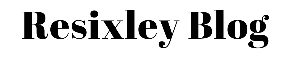 Resixley Blog